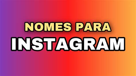 54 nomes de cria para Instagram (feminino e masculino)